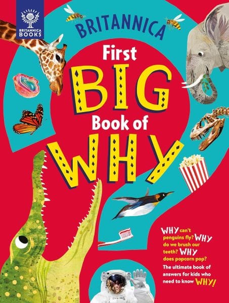 First Big Book of Why, by Sally Symes, Stephanie Drimmer and Britannica Group