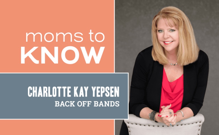 Moms to Know: Charlotte Kay Yepsen – Back Off Bands