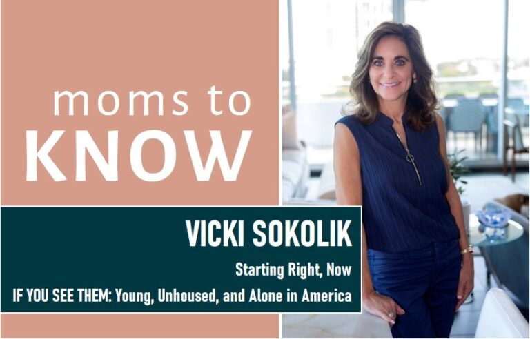 Moms to Know: Vicki Sokolik, founder of Starting Right, Now