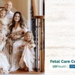 From an Unexpected Loss to a Thriving Family, Thanks to the Renowned USF Health | Tampa General Hospital Fetal Care Center